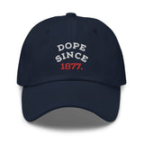 DOPE SINCE 1877 DAD HAT